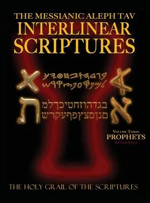 Messianische Aleph Tav Interlinear-Schriften Band Drei die Propheten, Paläo und Modern Hebrew-Phonetic Translation-English, Red Letter Edition Study B - Messianic Aleph Tav Interlinear Scriptures Volume Three the Prophets, Paleo and Modern Hebrew-Phonetic Translation-English, Red Letter Edition Study B