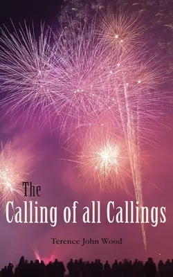 Die Berufung aller Berufungen - The Calling of all Callings