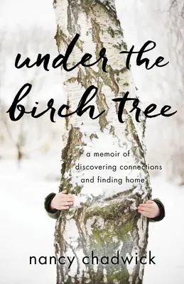 Unter dem Birkenbaum: Eine Erinnerung an die Entdeckung von Verbindungen und das Finden von Heimat - Under the Birch Tree: A Memoir of Discovering Connections and Finding Home