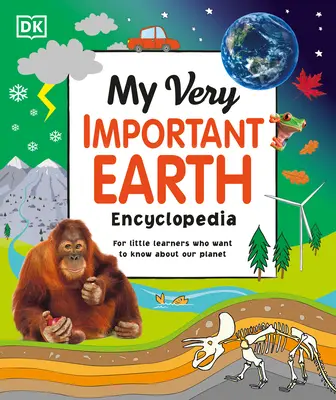 Meine sehr wichtige Erd-Enzyklopädie: Für kleine Lernende, die unseren Planeten kennenlernen wollen - My Very Important Earth Encyclopedia: For Little Learners Who Want to Know Our Planet