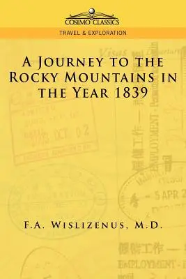 Eine Reise in die Rocky Mountains im Jahre 1839 - A Journey to the Rocky Mountains in the Year 1839