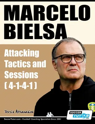 Marcelo Bielsa - Offensivtaktik und Sitzungen - Marcelo Bielsa - Attacking Tactics and Sessions