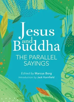 Jesus und Buddha: Die parallelen Sprüche - Jesus and Buddha: The Parallel Sayings