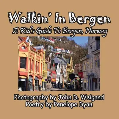 Wandern in Bergen, ein Reiseführer für Kinder in Bergen, Norwegen - Walkin' in Bergen, a Kid's Guide to Bergen, Norway