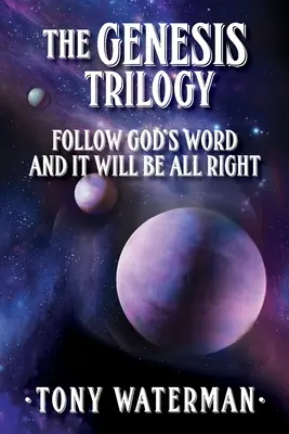 Die Genesis-Trilogie: Folge Gottes Wort und es wird alles gut - The Genesis Trilogy: Follow God's Word and It Will Be All Right