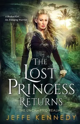 Die verlorene Prinzessin kehrt zurück: Die Unerforschten Reiche 5.5 - The Lost Princess Returns: The Uncharted Realms 5.5