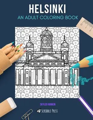 Helsinki: EIN MALBUCH FÜR ERWACHSENE: Ein Helsinki-Malbuch für Erwachsene - Helsinki: AN ADULT COLORING BOOK: A Helsinki Coloring Book For Adults