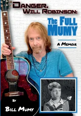 Gefahr Will Robinson: Der volle Mumy - Danger Will Robinson: The Full Mumy