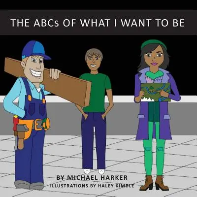 Das ABC dessen, was ich sein will - The ABCs of What I Want to Be