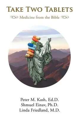 Nimm zwei Tabletten: Medizin aus der Bibel - Take Two Tablets: Medicine From the Bible