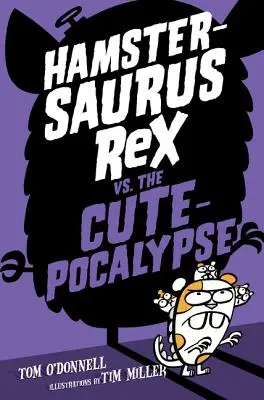 Hamstersaurus Rex gegen die Cutepocalypse - Hamstersaurus Rex vs. the Cutepocalypse