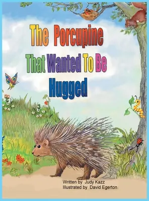 Das Stachelschwein, das umarmt werden wollte - The Porcupine That Wanted To Be Hugged