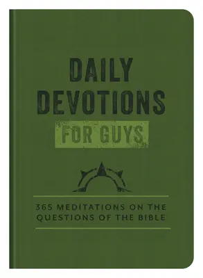 Tägliche Andachten für Jungs: 365 Meditationen zu den Fragen der Bibel - Daily Devotions for Guys: 365 Meditations on the Questions of the Bible