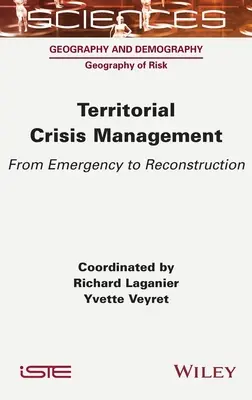 Territoriales Krisenmanagement: Vom Notfall zum Wiederaufbau - Territorial Crisis Management: From Emergency to Reconstruction