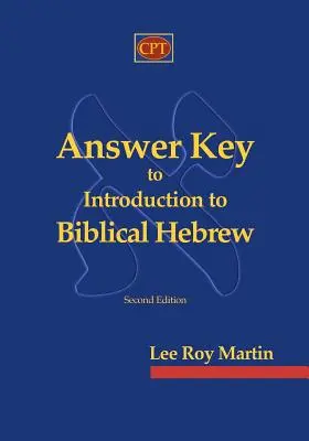 Antwortschlüssel zur Einführung in das biblische Hebräisch - Answer Key to Introduction to Biblical Hebrew