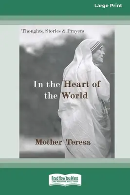 Im Herzen der Welt: Gedanken, Geschichten und Gebete [Standard Large Print 16 Pt Edition] - In the Heart of the World: Thoughts, Stories and Prayers [Standard Large Print 16 Pt Edition]