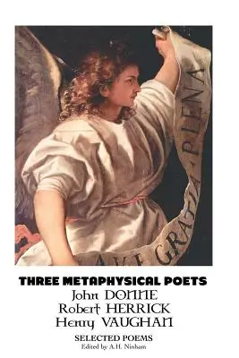 Drei metaphysische Dichter: Ausgewählte Gedichte - Three Metaphysical Poets: Selected Poems