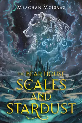 Das Bärenhaus: Schuppen und Sternenstaub - The Bear House: Scales and Stardust