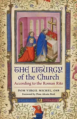 Die Liturgie der Kirche: Nach dem Römischen Ritus - The Liturgy of the Church: According to the Roman Rite