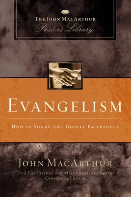 Evangelisation: Wie man das Evangelium treu weitergibt - Evangelism: How to Share the Gospel Faithfully