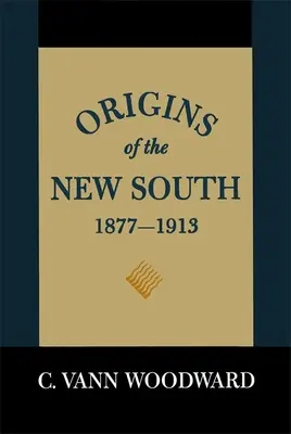 Die Ursprünge des Neuen Südens, 1877-1913: Eine Geschichte des Südens - Origins of the New South, 1877-1913: A History of the South