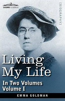 Mein Leben leben, in zwei Bänden: Bd. I - Living My Life, in Two Volumes: Vol. I