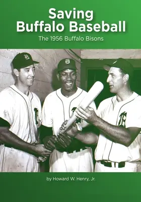 Rettung des Buffalo Baseballs: 1956 Buffalo Bisons - Saving Buffalo Baseball: 1956 Buffalo Bisons