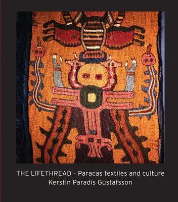 Der Lebensfaden: Paracas Textilien und Kultur - The Lifethread: Paracas Textiles and Culture