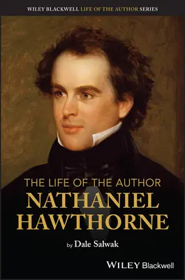 Das Leben des Autors: Nathaniel Hawthorne - The Life of the Author: Nathaniel Hawthorne