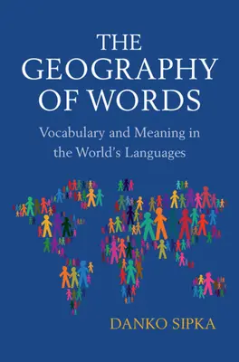 Die Geographie der Wörter: Wortschatz und Bedeutung in den Sprachen der Welt - The Geography of Words: Vocabulary and Meaning in the World's Languages