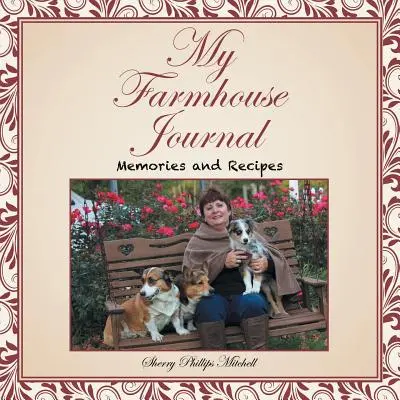 Mein Bauernhaus-Tagebuch: Erinnerungen und Rezepte - My Farmhouse Journal: Memories and Recipes