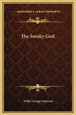 Der rauchende Gott - The Smoky God