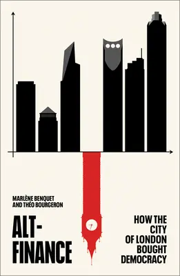 Alt-Finanzierung: Wie die Londoner City die Demokratie kaufte - Alt-Finance: How the City of London Bought Democracy