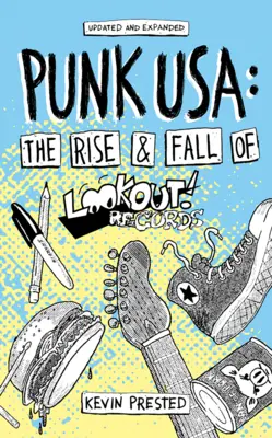 Punk USA: Die Wurzeln von Green Day und der Aufstieg und Fall von Lookout Records - Punk USA: The Roots of Green Day & the Rise & Fall of Lookout Records