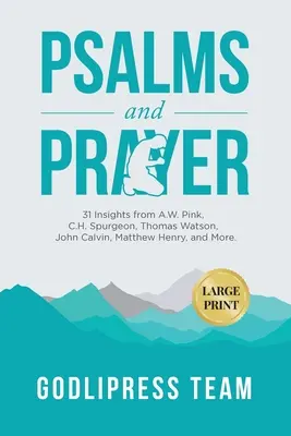 Psalmen und Gebet: 31 Einsichten von A.W. Pink, C.H. Spurgeon, Thomas Watson, John Calvin, Matthew Henry und anderen (LARGE PRINT) - Psalms and Prayer: 31 Insights from A.W. Pink, C.H. Spurgeon, Thomas Watson, John Calvin, Matthew Henry, and more (LARGE PRINT)