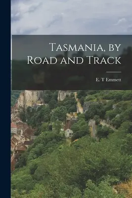 Tasmanien, auf Straße und Schiene - Tasmania, by Road and Track