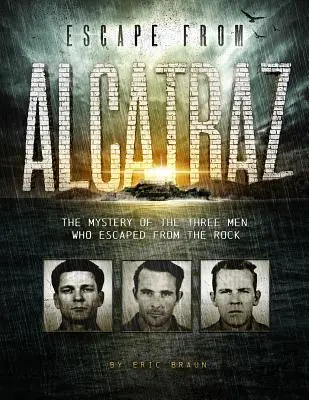 Die Flucht von Alcatraz: Das Geheimnis der drei Männer, die aus dem Felsen entkamen - Escape from Alcatraz: The Mystery of the Three Men Who Escaped from the Rock