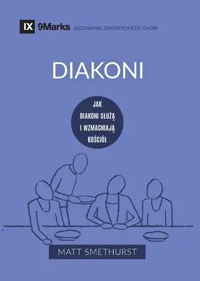 Diakoni (Diakone) (Polnisch): Wie sie der Kirche dienen und sie stärken - Diakoni (Deacons) (Polish): How They Serve and Strengthen the Church