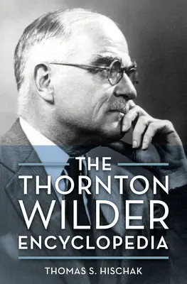 Die Thornton Wilder Enzyklopädie - The Thornton Wilder Encyclopedia
