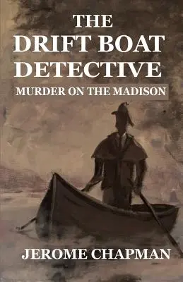 Der Treibjagd-Detektiv: Mord auf der Madison - The Drift Boat Detective: Murder On The Madison