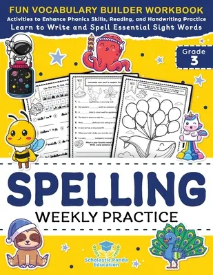 Rechtschreibung wöchentlich üben für die 3. Klasse: Vocabulary Builder Workbook to Learn to Write and Spell Essential Sight Words Phonics Activities and Handwriti - Spelling Weekly Practice for 3rd Grade: Vocabulary Builder Workbook to Learn to Write and Spell Essential Sight Words Phonics Activities and Handwriti