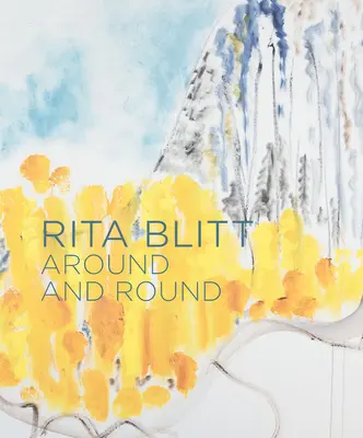 Rita Blitt: Herum und rund - Rita Blitt: Around and Round