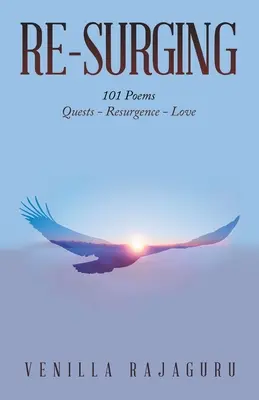 Re-Surging: 101 Gedichte über Quests - Wiederauferstehung - Liebe - Re-Surging: 101 Poems on Quests - Resurgence - Love