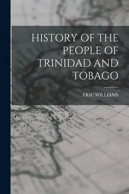 Die Geschichte der Menschen in Trinidad und Tobago - History of the People of Trinidad and Tobago