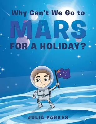 Warum können wir nicht auf dem Mars Urlaub machen? - Why Can't We Go to Mars for a Holiday?