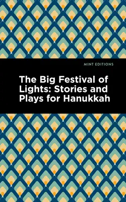 Das große Lichterfest: Geschichten und Theaterstücke zu Chanukka - The Big Festival of Lights: Stories and Plays for Hanukkah