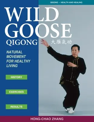 Wildgans Qigong: Natürliche Bewegung für ein gesundes Leben - Wild Goose Qigong: Natural Movement for Healthy Living