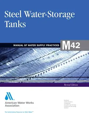 Wasserspeicherbehälter aus Stahl (M42): Awwa-Handbuch für die Praxis - Steel Water Storage Tanks (M42): Awwa Manual of Practice