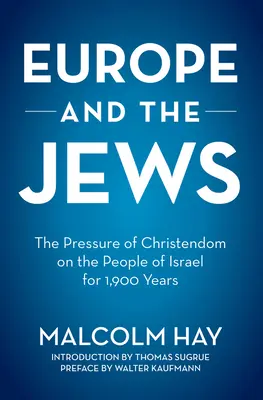 Europa und die Juden: Der Druck der Christenheit auf das Volk Israel seit 1.900 Jahren - Europe and the Jews: The Pressure of Christendom on the People of Israel for 1,900 Years