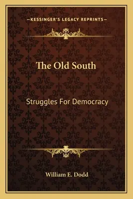 Der alte Süden: Kämpfe für die Demokratie - The Old South: Struggles for Democracy